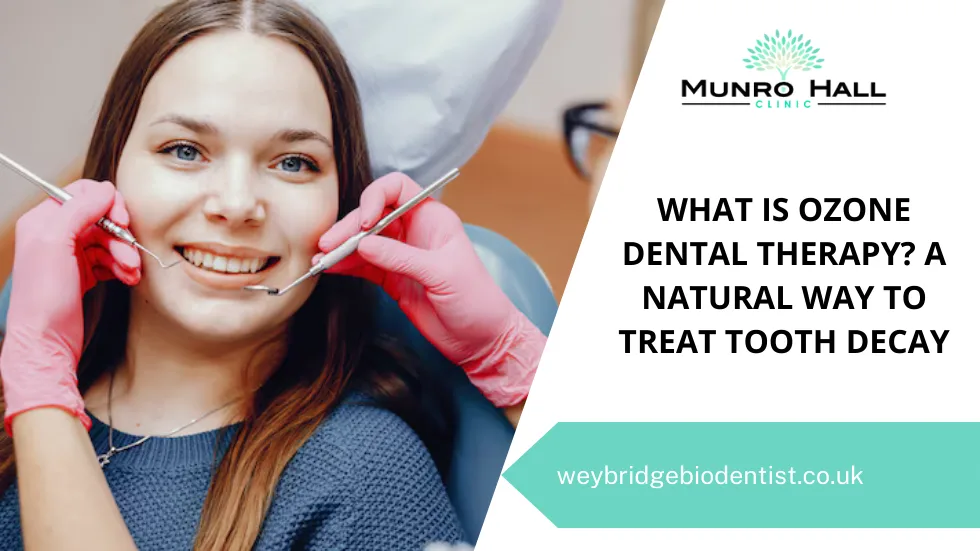 What Is Ozone Dental Therapy? A Natural Way to Treat Tooth Decay
